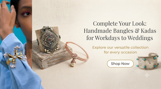 Complete Your Look: Handmade Bangles & Kadas for Workdays to Weddings